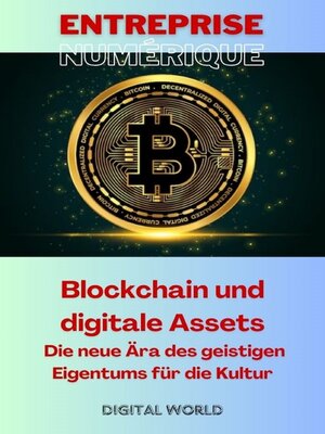 cover image of Blockchain und digitale Assets – Die neue Ära des geistigen Eigentums für die Kultur